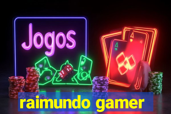 raimundo gamer